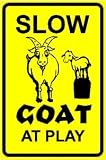 GOAT AT PLAY slow caution pet farm NEW sign