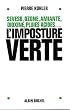 L'Imposture verte : Sevezo, ozone, amiante, dioxine, pluies acides...