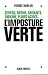 L'Imposture verte : Sevezo, ozone, amiante, dioxine, pluies acides...