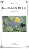 La Espuma De Los Dias (El Libro De Bolsillo)