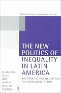 The New Politics of Inequality in Latin America: Rethinking Participation and Representation (Oxford Studies in Democratization)
