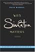 Why Sinatra Matters