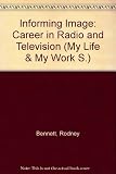 The informing image : a career in radio and television