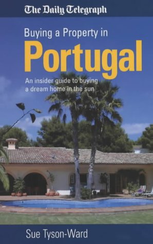 Buying a Property in Portugal: An Insider Guide to Buying a Dream Home in the Sun