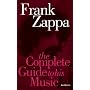 Frank Zappa: The Complete Guide to His Music (Complete Guide to Their Music)