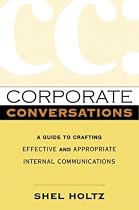 Corporate Conversations - A Guide to Crafting Effective and Appropriate Internal Communications