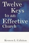 Twelve Keys to an Effective Church: The Leader's Guide (The Kennon Callahan Resource Library for Effective Churches)
