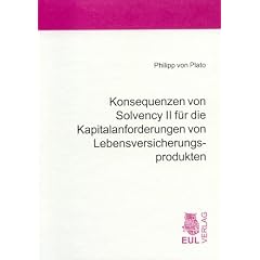 Konsequenzen von Solvency II f�r die Kapitalanforderungen von Lebensversicherungsprodukten