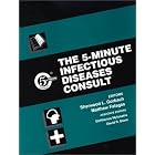 The 5 Minute Infectious Diseases Consult by Sherwood Gorbach, Matthew Falagas, Eleftherios Mylonakis, and David R. Stone