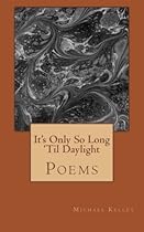 It's Only So Long 'Til Daylight