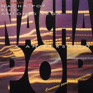 Nacha Pop - X ANIVERSARIO (canciones para una generacion) - Zortam Music