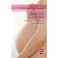 Mettre au monde : Enqu�te sur les myst�res de la naissance