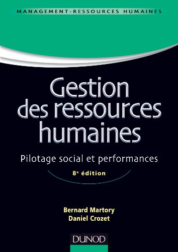 Gestion des ressources humaines - 8e édition - Pilotage social et performances Gestion des ressources humaines - 8e édition - Pilotage social et performances
