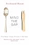 Mind the Gap: The New Class Divide in Britain Mind the Gap: The New Class Divide in Britain