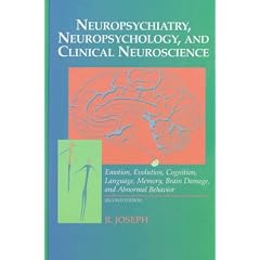 Neuropsychiatry, Neuropsychology, and Clinical Neuroscience: Emotion, Evolution, Cognition, Language, Memory, Brain Damage, and Abnormal