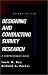 Designing and Conducting Survey Research: A Comprehensive Guide (Jossey Bass Public Administration Series)