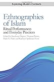 Ethnographies of Islam : ritual performances and everyday practices