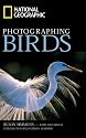 National Geographic Photographing Birds