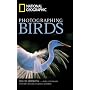 National Geographic Photographing Birds (National Geographic)