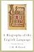 A Biography of the English Language