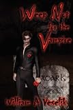 cover of Weep Not For The Vampire