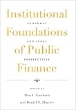 Institutional Foundations of Public Finance: Economic and Legal Perspectives