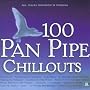 100 Pan Pipe Chillouts