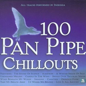 100 Pan Pipe Chillouts