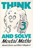 Think and Solve Level 3: Mental Maths