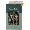 The Nature of Love: Plato to Luther (The Irving Singer Library) (Volume 1)