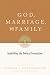 God, Marriage, and Family
