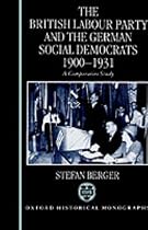The British Labour Party and the German Social Democrats 1900-1931 (Oxford Historical Monographs)