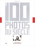 100 PHOTOS DU SI�CLE (LES)