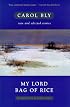 My Lord Bag of Rice: New and Selected Stories