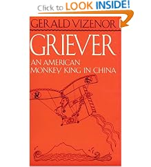 Click here to buy Griever: An American Monkey King in China by  Gerald Vizenor.