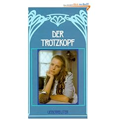 Der Trotzkopf. ( Ab 12 J.). (Bd. 1)