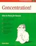 Crisp: Concentration!: How to Focus for Success (Crisp Fifty-Minute Series)