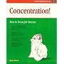 Concentration!: How to Focus for Success (Fifty-Minute)