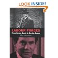 Labour Forces: From Ernest Bevin to Gordon Brown