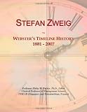 Stefan Zweig: Websters Timeline History, 1881 - 2007
