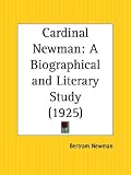 Cardinal Newman: A Biographical and Literary Study