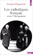 Les Catholiques fran�ais sous l'Occupation