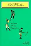 GOLF'S LITTLE INSTRUC: Hundreds of Wise Suggestions