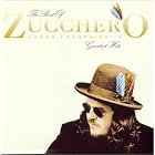 The Best of Zucchero Sugar Fornaciari's Greatest Hits by Zucchero