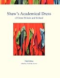 Shaw's academical dress of Great Britain and Ireland