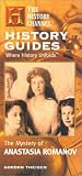 The Mystery of Anastasia Romanov (The History Channel History Guides Series)