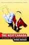 The Next Canada: In Search of Our Future Nation