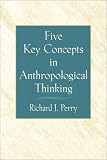 Five Key Concepts in Anthropological Thinking