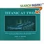 Titanic at Two A.M.: An Illustrated Narrative with Survivor Accounts