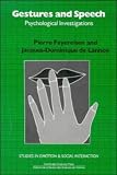 Gestures and Speech: Psychological Investigations (Studies in Emotion and Social Interaction) Pierre Feyereisen, Jacques-Dominique de Lannoy